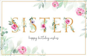 BIRTHDAY CARD SISTER FLOWER LETTERING