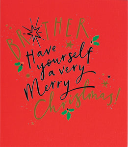 CHRISTMAS CARD BROTHER HAVE YOURSELF A VERY MERRY CHRISTMAS