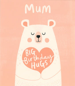 BIRTHDAY CARD MUM BIG BIRTHDAY HUGS