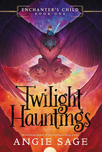 TWILIGHT HAUNTINGS ( ENCHANTER'S CHILD #1)