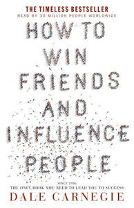 HOW TO WIN FRIENDS & INFLUENCE PEOPLE